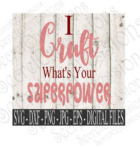 I Craft What S Your Superpower Svg Crafter Svg Svg File Etsy