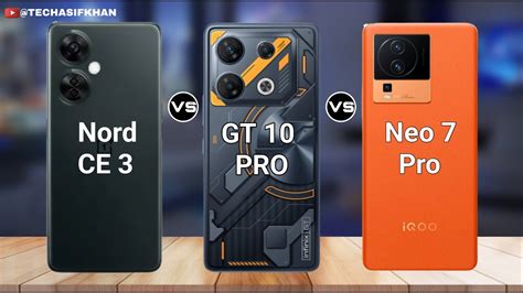 Oneplus Nord CE 3 Vs Infinix GT 10 Pro 5G Vs IQOO Neo 7 Pro Vs Nord CE