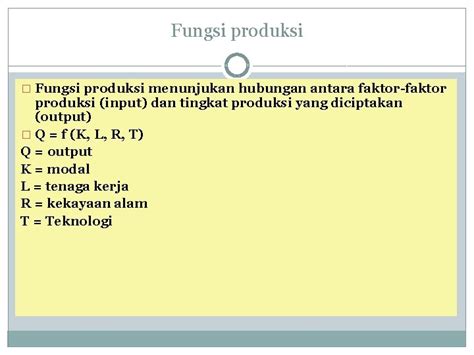 Fungsi Produksi Terminologi Penting Dalam Teori Produksi 1