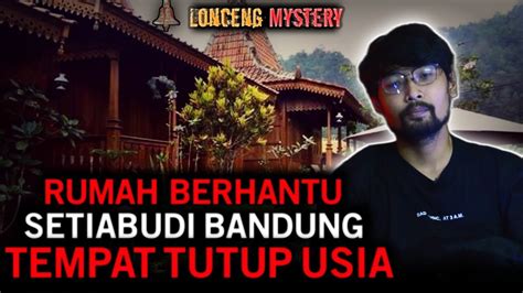 CERITA RUMAH ANGKER PALING EPIC YANG ADA DI LONCENG MYSTERY YouTube