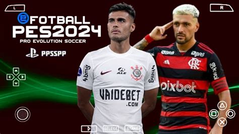 EFOOTBALL PES 2024 PPSSPP Brasileirão e Sulamericano ATUALIZADO CÂMERA