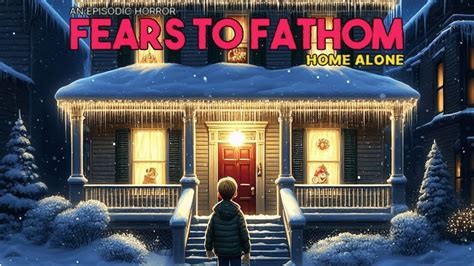 Fear To Fathom Home Alone Gameplay Walkthrough HD No Commentary