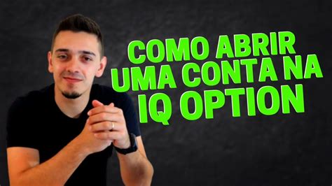 Como Abrir Conta Na Iq Option E Configurar A Plataforma Youtube