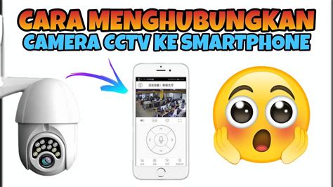 CARA MENGHUBUNGKAN CAMERA CCTV KE HP ANDROID YouTube