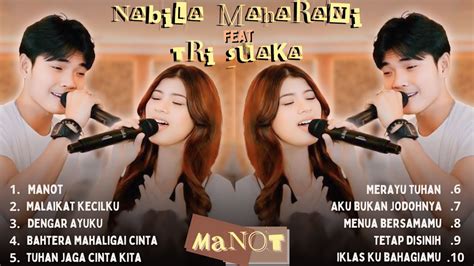 MANOT TRI SUAKA FEAT NABILA MAHARANI FULL ALBUM TERBARU 2024 YouTube