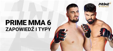 Prime Mma Typy I Kursy Bukmacherskie Od Fortuny