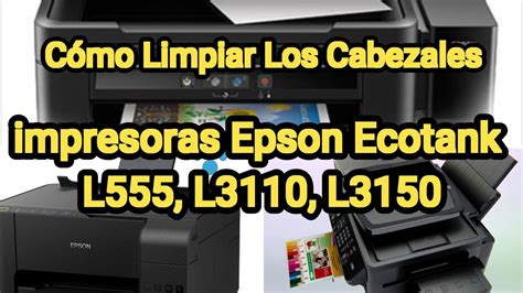 C Mo Limpiar Los Cabezales De Las Impresoras Epson Ecotank L L