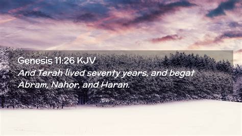 Genesis 11:26 KJV Desktop Wallpaper - And Terah lived seventy years ...