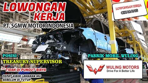 LOWONGAN KERJA TREASURY SUPERVISOR PT SGMW MOTOR INDONESIA PABRIK