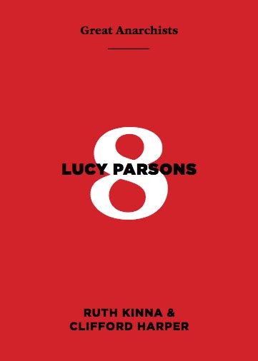 Lucy Parsons Great Anarchists 8 By Ruth Kinna Goodreads