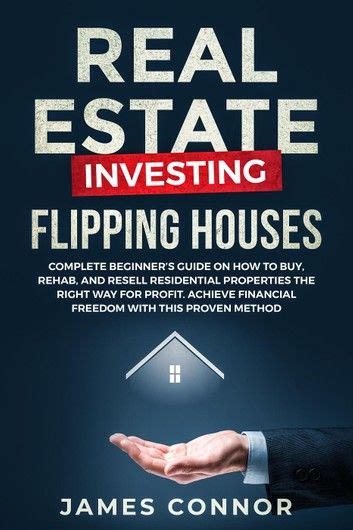 Real Estate Investing Flipping Houses Complete Beginners Guide On