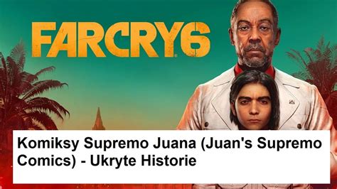 Far Cry Komiksy Supremo Juana Juan S Supremo Comics Ukryte