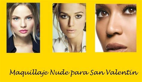 Maquillaje Nude Para San Valent N Mujeres Blog De Belleza Y Moda Para Mujeres