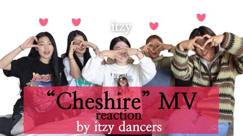 Itzy 있지 “cheshire” Mv Reaction By Itzy Dancers Youtube