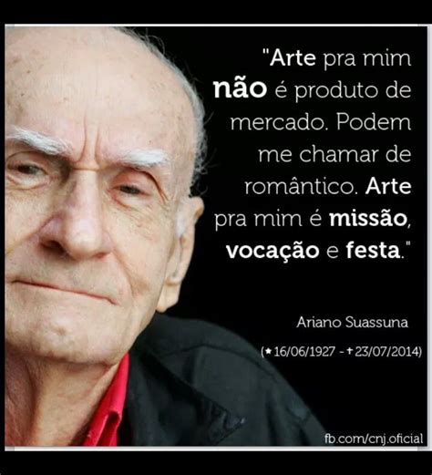 Ariano Suassuna Suassuna Palavras Inspiradoras Frase Do Dia