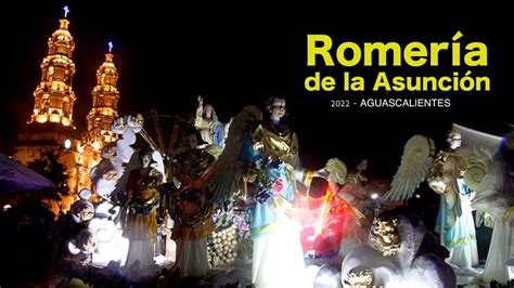 Romería de la Asunción 2022 en Aguascalientes YouTube