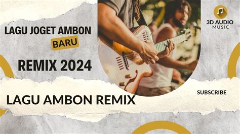 Lagu Joget Ambon Terbaru Remix Youtube