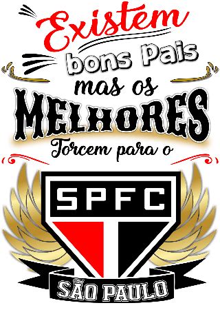 Existem Bons Pais Mas Os Melhores Torcem Para O S O Paulo Camisetas