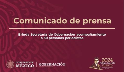 Brinda Secretaría De Gobernación Acompañamiento A 50 Personas Periodistas Secretaría De