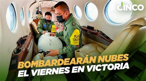 Bombardearán nubes el viernes en Victoria