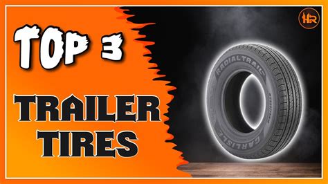 Best Trailer Tire Reviews Youtube