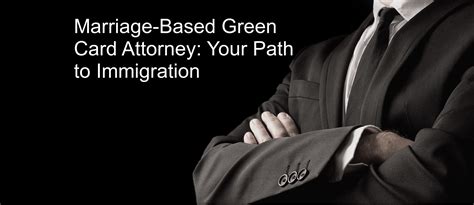 Marriage Based Green Card Attorney Your Path To Immigration