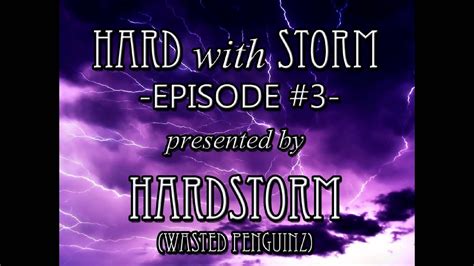 Hard With Storm 3 Hardstorm Wasted Penguinz YouTube