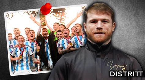 Canelo Lvarez Felicita A Argentina Por Ganar El Mundial