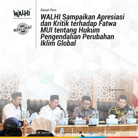 WALHI Sampaikan Apresiasi Dan Kritik Terhadap Fatwa MUI Tentang Hukum