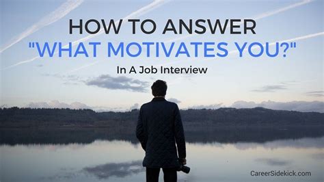 How To Answer What Motivates You Interview Question Job