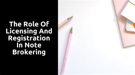 The Role Of Licensing And Registration In Note Brokering