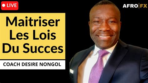 LIVE SPECIAL MAITRISER LES CLES DU SUCCES Avec Coach Desire Nongol