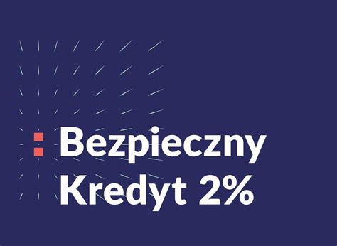 Założenia programu Bezpieczny Kredyt 2 dwa procent Poznań