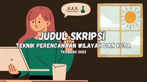 100 Contoh Judul Skripsi Jurusan Teknik Perencanaan Wilayah Dan Kota