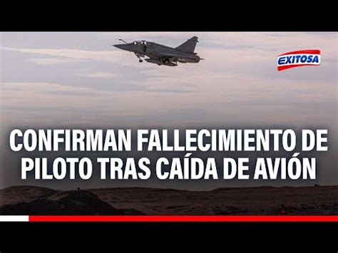 Video Tragedia En Arequipa Fap Confirma Fallecimiento De Piloto