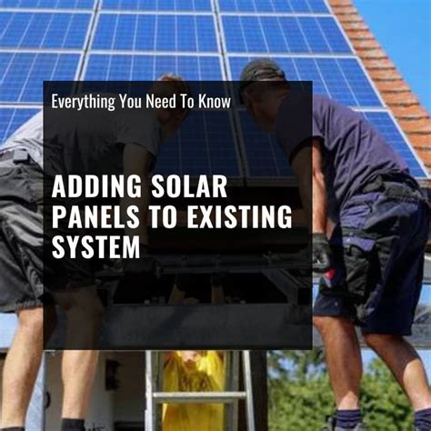Can You Add More Solar Panels To An Existing System Solar In One