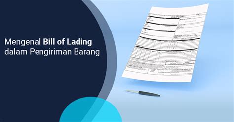 Bill Of Lading Adalah Pengertian Fungsi Dalam Dunia Pengiriman Barang