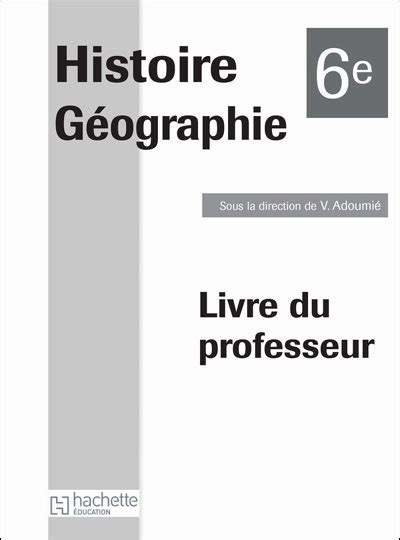 Histoire geographie 6e livre professeur nouvelle edition 2009 broché