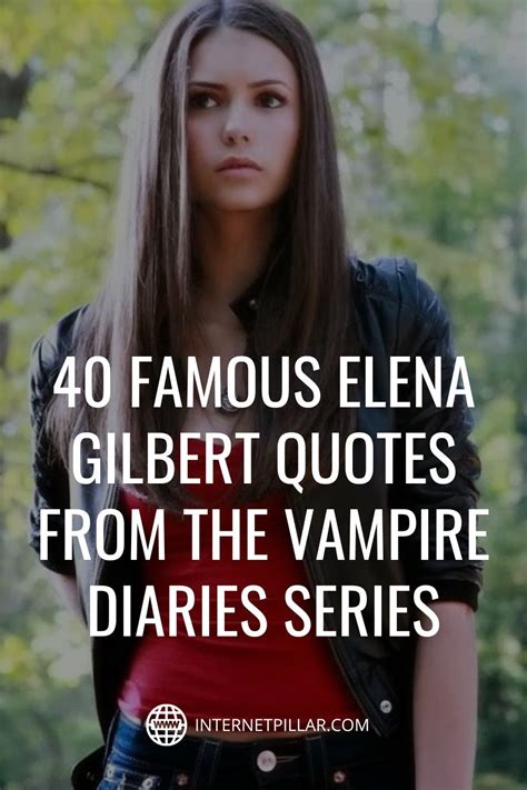 40 Famous Elena Gilbert Quotes