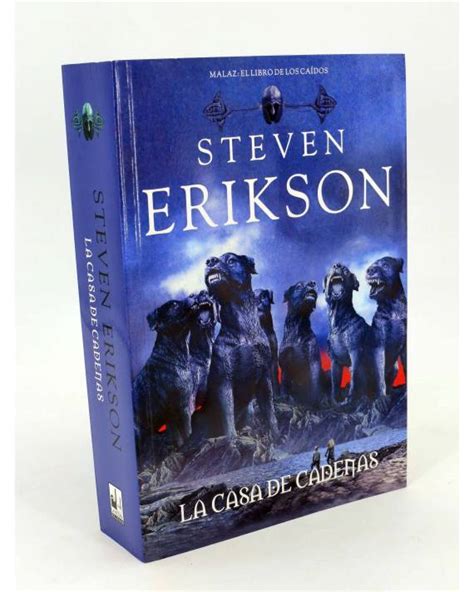 MALAZ EL LIBRO DE LOS CAIDOS 4 LA CASA DE CADENAS Steven Erikson