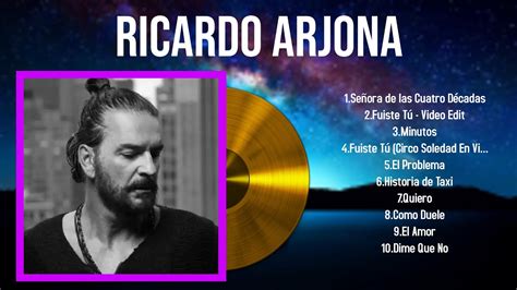 Las 10 Mejores Canciones De Ricardo Arjona 2024 YouTube