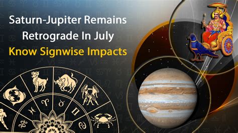 Saturn Jupiter In Retrograde Motion In July Know Zodiac Wise Impact