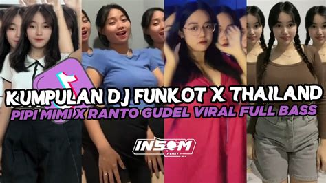 Dj Funkot X Thailand Pipi Mimi X Ranto Gudel Dj Funkot Viral Tik Tok