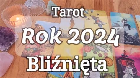 HOROSKOP ROK 2024 BLIŹNIĘTA TAROT Czytanie roczne YouTube