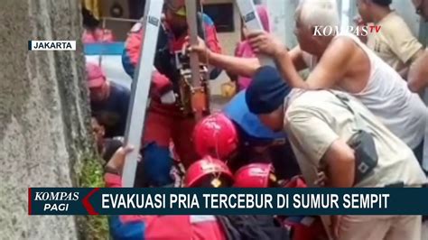 Proses Evakuasi Pria Tercebur Sumur Sempit Di Kramat Jati Video