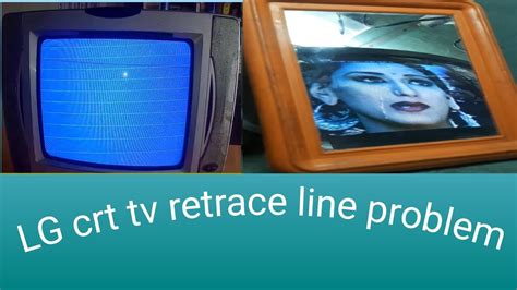 Lg Tv Retrace Line Problem Lg Crt Tv Retrace Line Repair Youtube