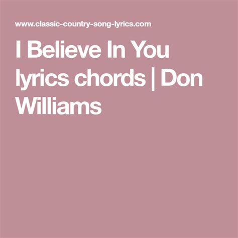 I Believe In You Lyrics Chords Don Williams Lyrics And Chords