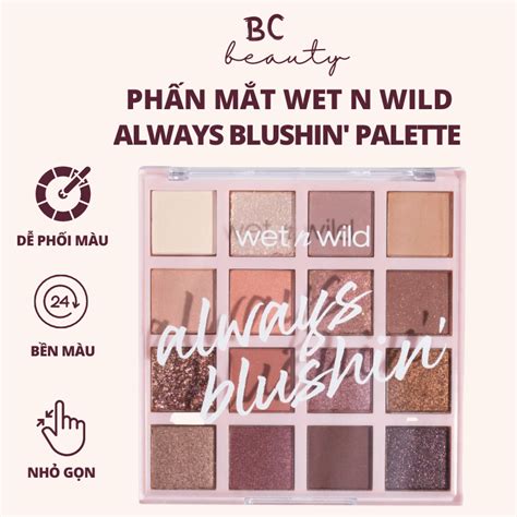 Bảng Phấn Mắt 16 Ô Wet N Wild Always Blushin Palette Đa Dạng Màu Sắc