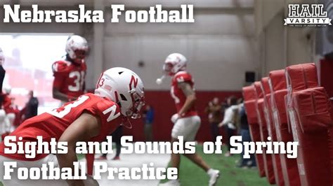 Nebraska Football Sights And Sounds Of Spring Football Practice YouTube