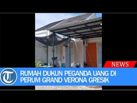 Rumah Dukun Peganda Uang Di Perum Grand Verona Gresik Youtube